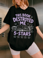 This Book Destroyed Me Shirt | Funny Book Lover Gift