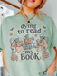 Dying to Read My Book Comfort Colors Shirt | Funny Book Lover Gift