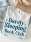 Barely Sleeping Book Club Shirt | Funny Gift for Book Lovers