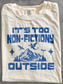 It's Too Non-Fictiony Outside Shirt | Funny Book Lover Gift