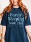 Barely Sleeping Book Club Shirt | Funny Gift for Book Lovers
