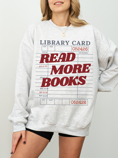 Read More Books Library Card Sweatshirt | Book Lover Gift