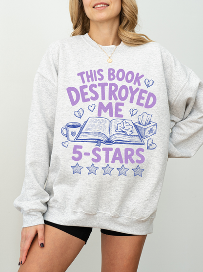 This Book Destroyed Me Sweatshirt | Funny Book Lover Gift