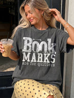 Book Marks Are for Quitters Comfort Colors Shirt | Funny Book Lover Gift